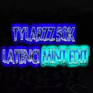 TylarZZ 50k (Latenci) Mint Edit